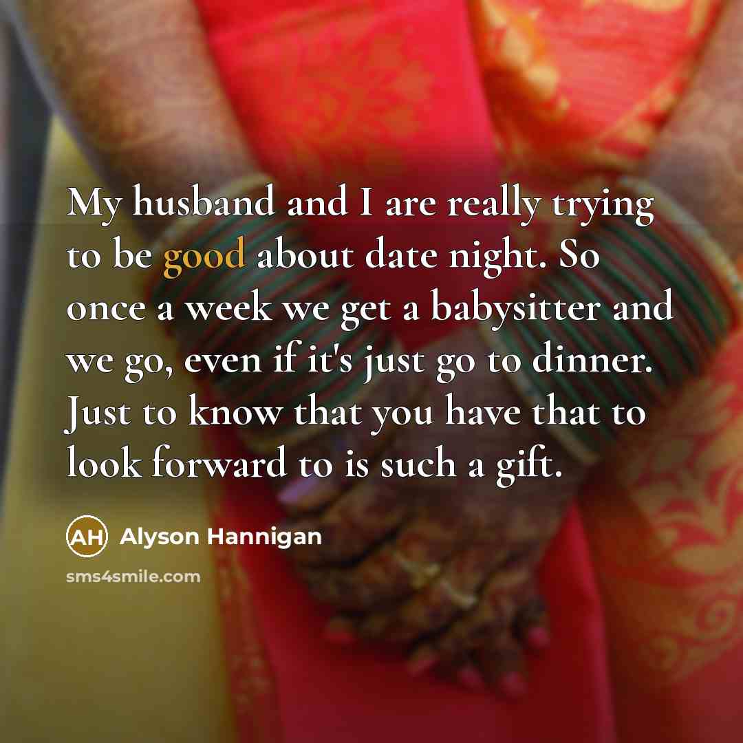 “My husband and I are really trying to be good…” quote by Alyson Hannigan