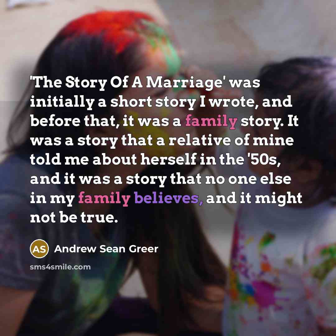 “'The Story Of A Marriage' was initially a short story…” quote by Andrew Sean Greer