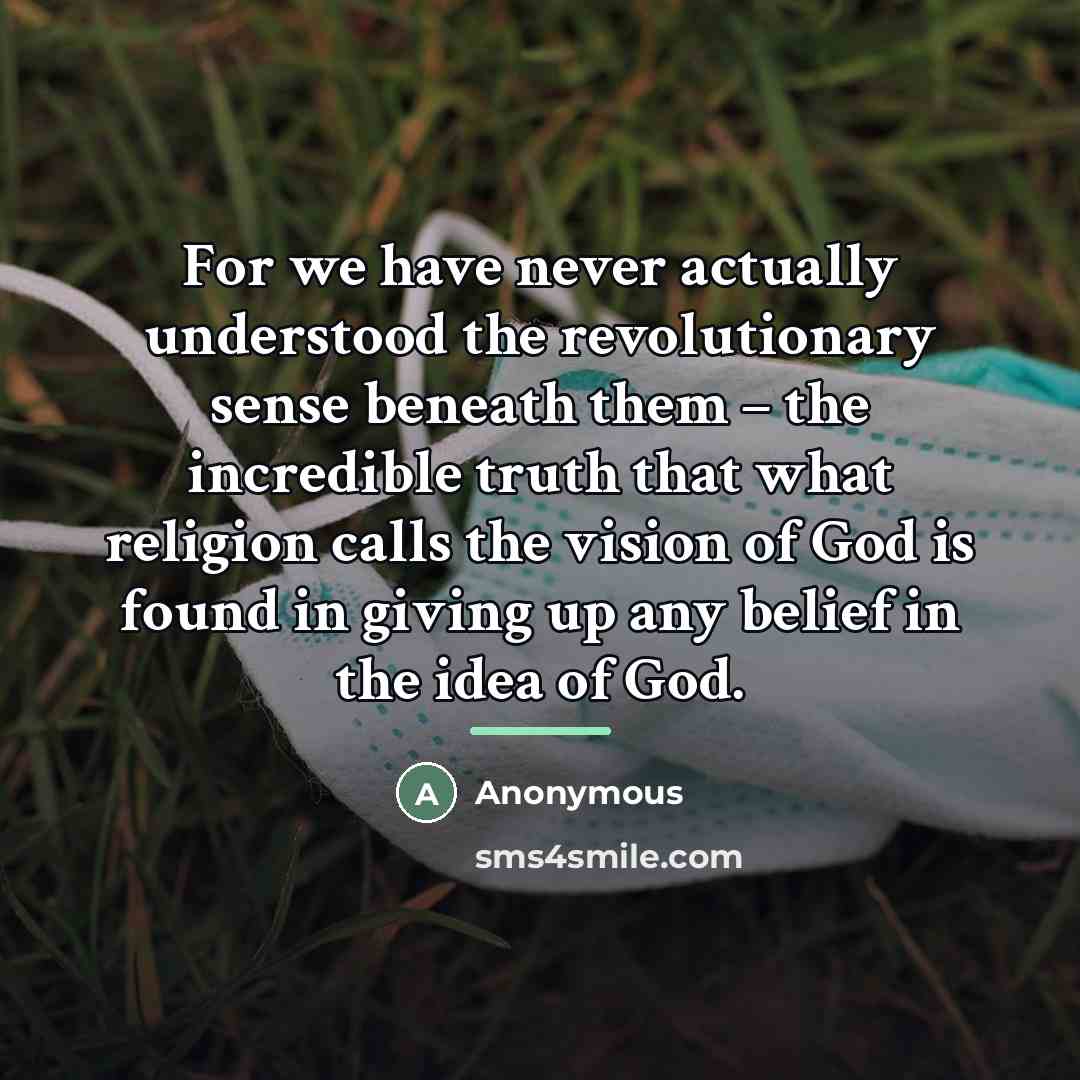 “For we have never actually understood the revolutionary sense beneath…” quote by Anonymous