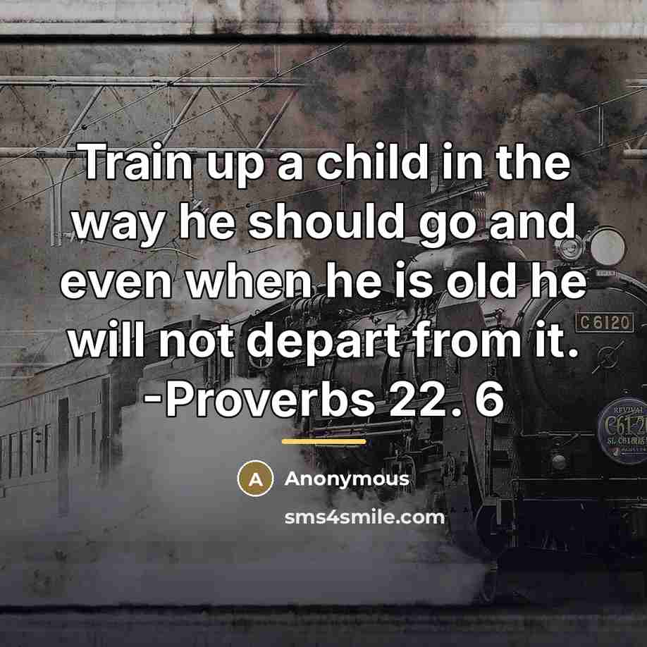 “Train up a child in the way he should go…” quote by Anonymous