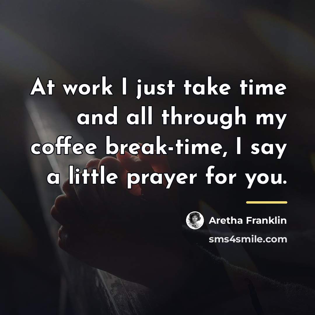 “At work I just take time and all through my…” quote by Aretha Franklin