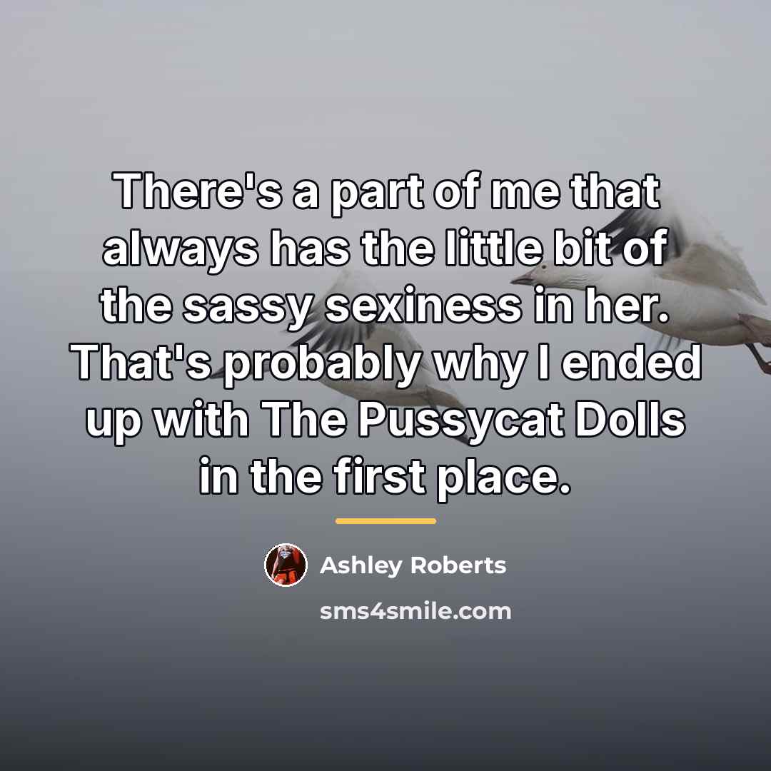 “There's a part of me that always has the little…” quote by Ashley Roberts