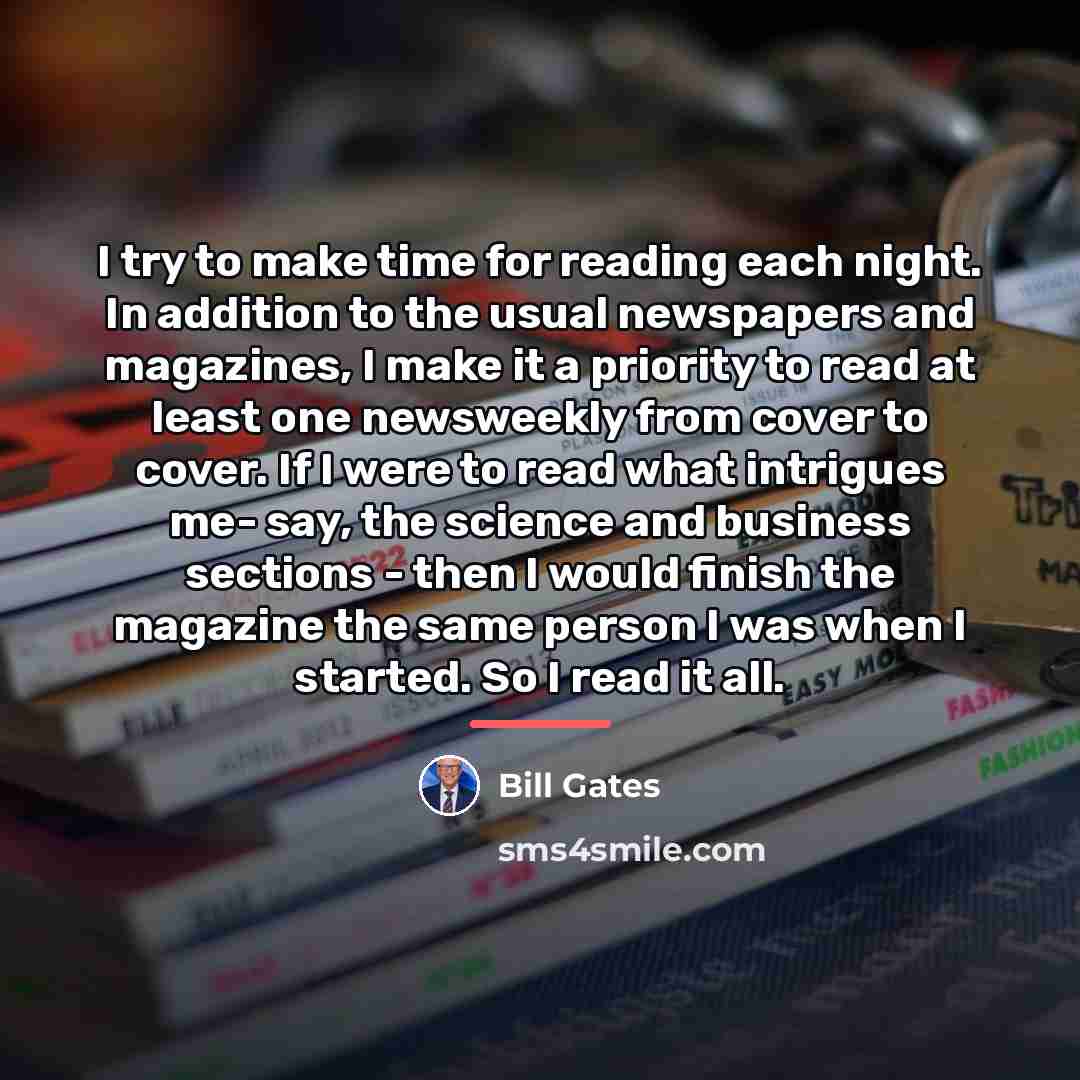 “I try to make time for reading each night. In…” quote by Bill Gates