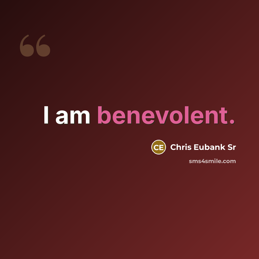 “I am benevolent.” quote by Chris Eubank Sr