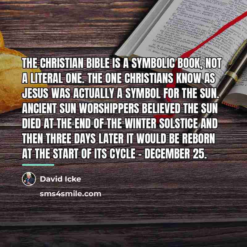 “The Christian Bible is a symbolic book, not a literal…” quote by David Icke