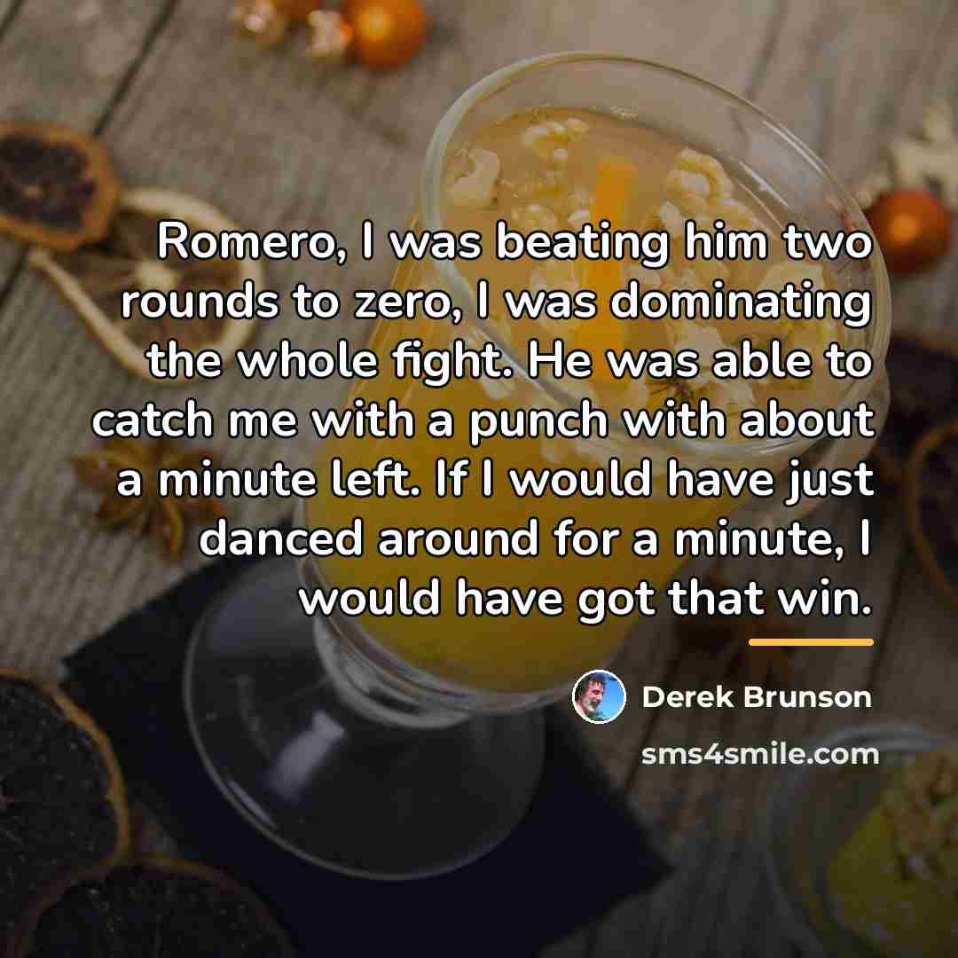 “Romero, I was beating him two rounds to zero, I…” quote by Derek Brunson