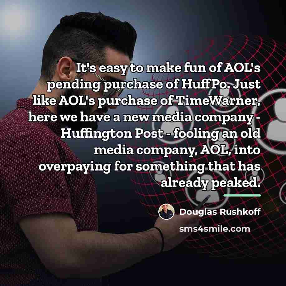 “It's easy to make fun of AOL's pending purchase of…” quote by Douglas Rushkoff