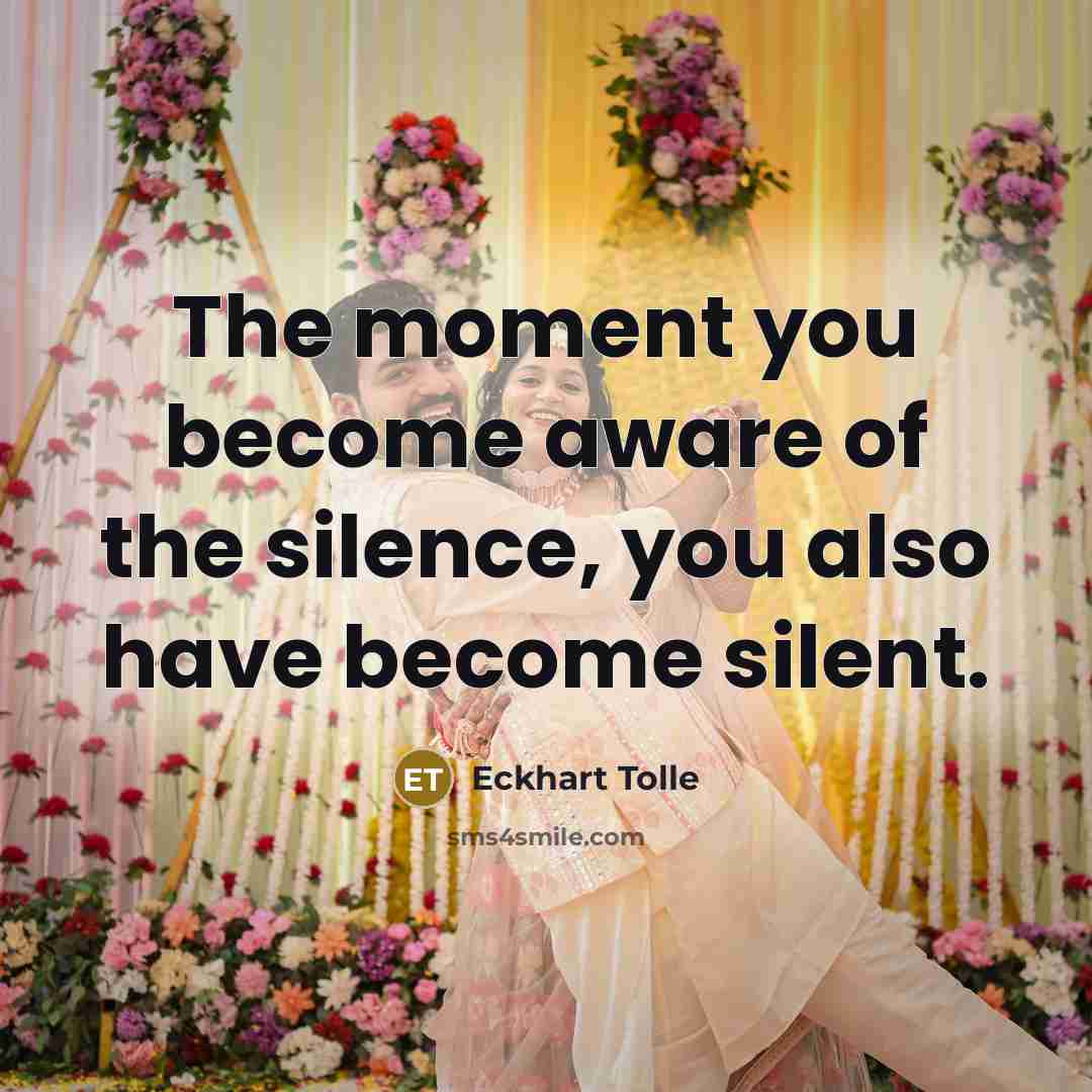 “The moment you become aware of the silence, you also…” quote by Eckhart Tolle