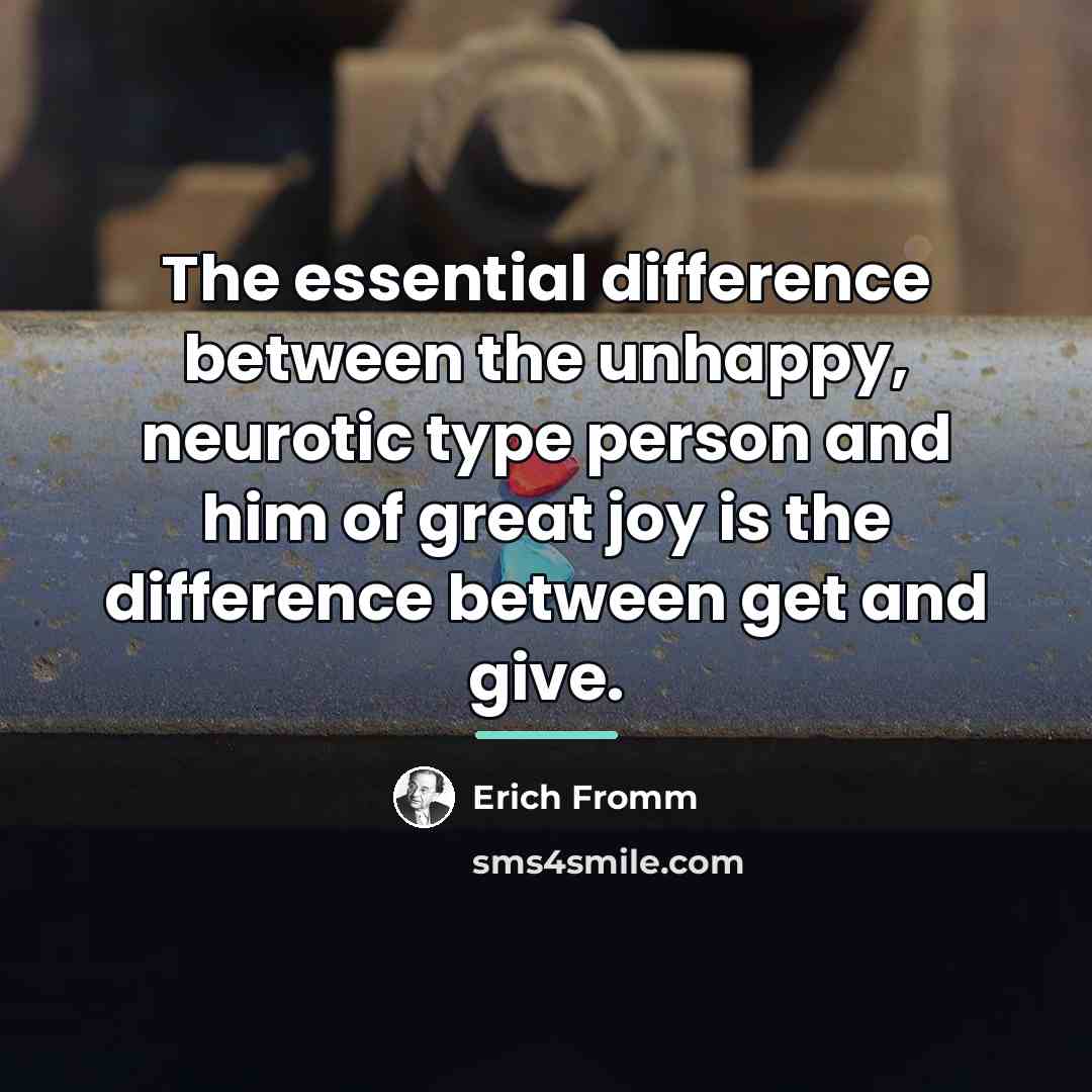 “The essential difference between the unhappy, neurotic type person and…” quote by Erich Fromm