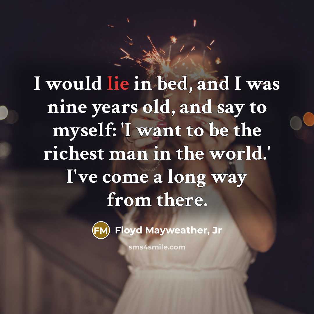 “I would lie in bed, and I was nine years…” quote by Floyd Mayweather, Jr