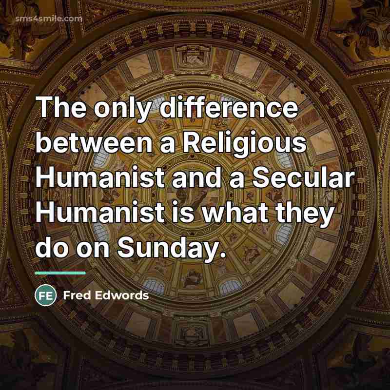 “The only difference between a Religious Humanist and a Secular…” quote by Fred Edwords