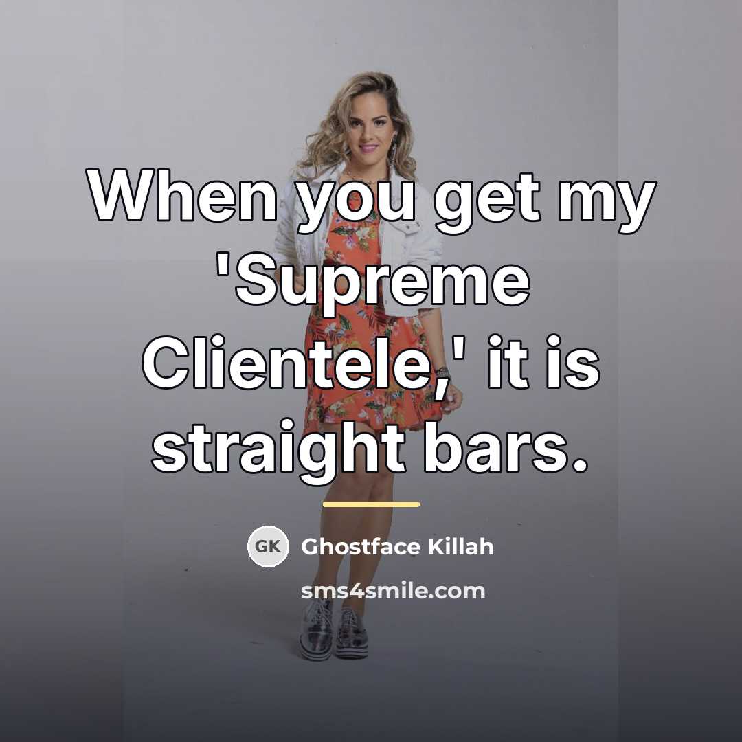 “When you get my 'Supreme Clientele,' it is straight bars.…” quote by Ghostface Killah