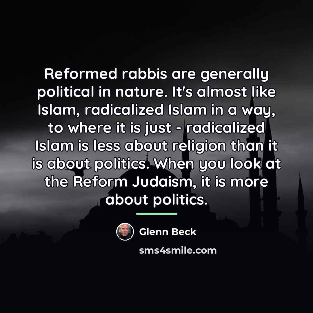 “Reformed rabbis are generally political in nature. It's almost like…” quote by Glenn Beck