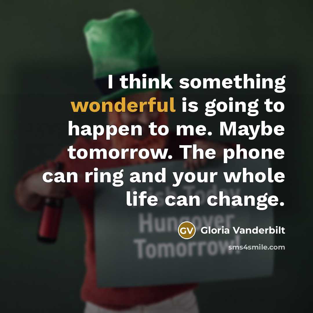“I think something wonderful is going to happen to me.…” quote by Gloria Vanderbilt