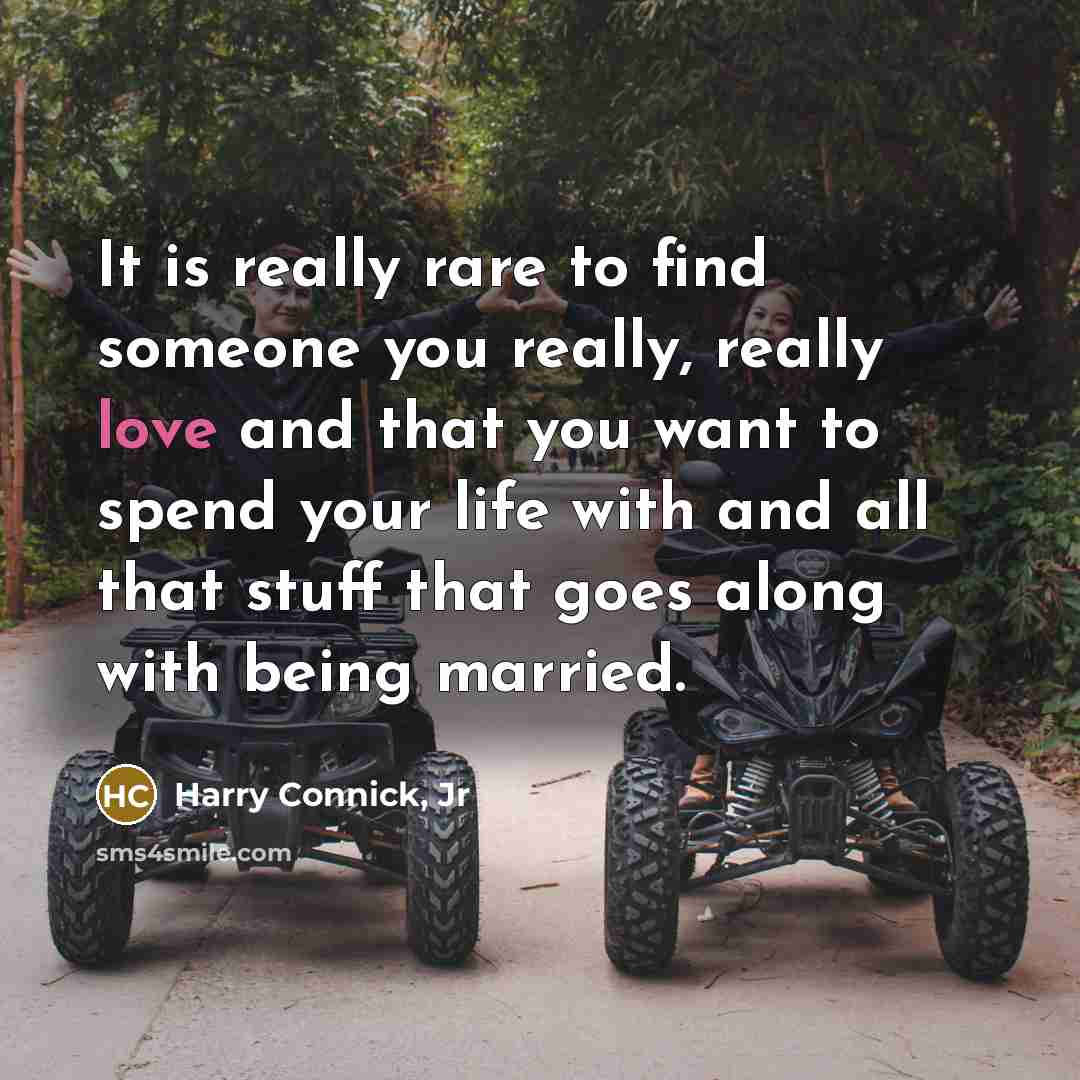 “It is really rare to find someone you really, really…” quote by Harry Connick, Jr
