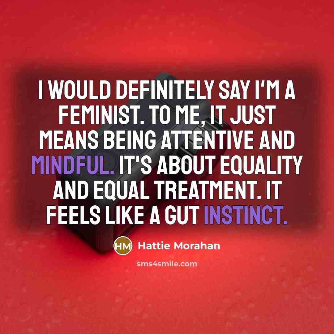 “I would definitely say I'm a feminist. To me, it…” quote by Hattie Morahan
