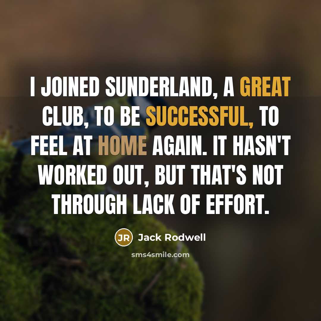“I joined Sunderland, a great club, to be successful, to…” quote by Jack Rodwell