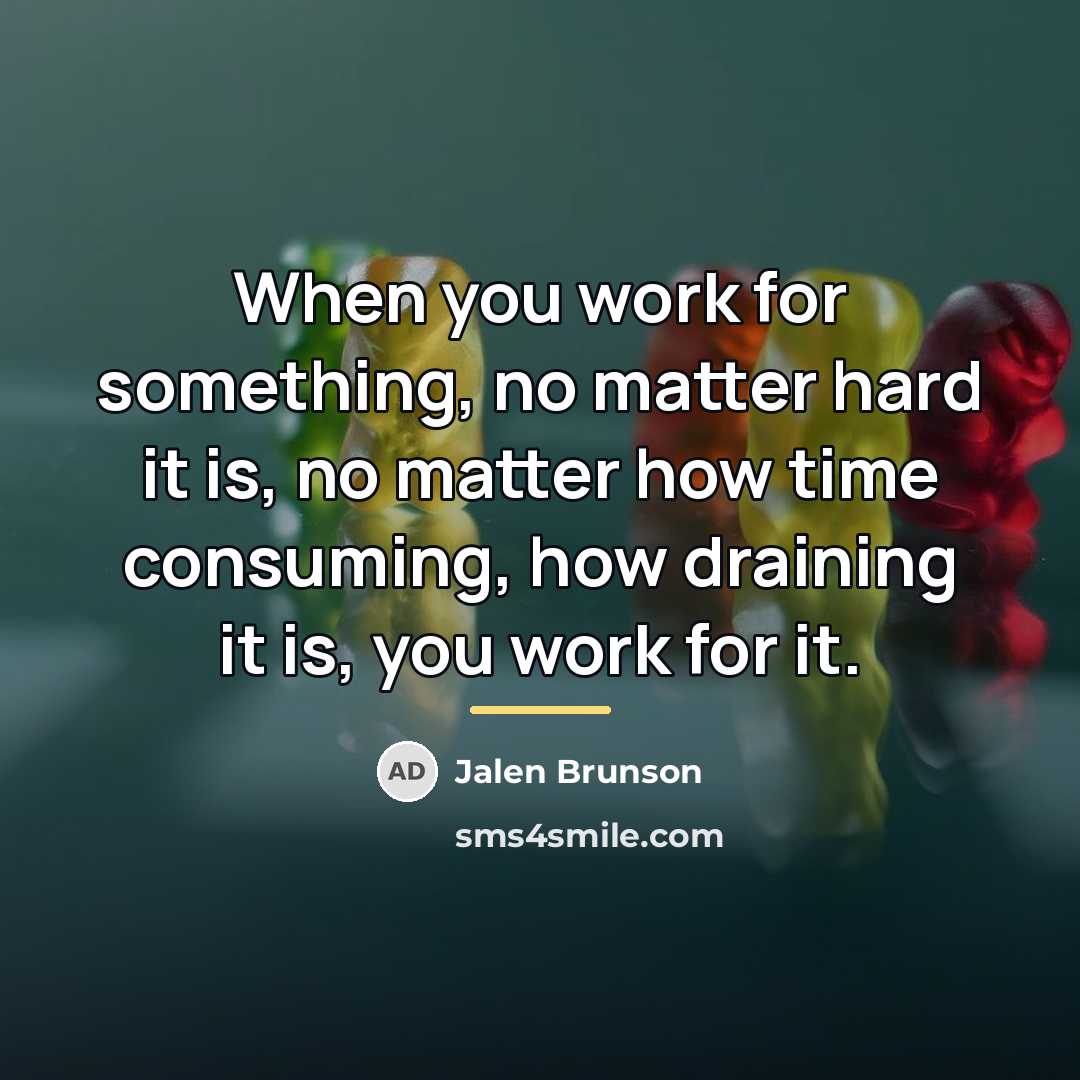“When you work for something, no matter hard it is,…” quote by Jalen Brunson