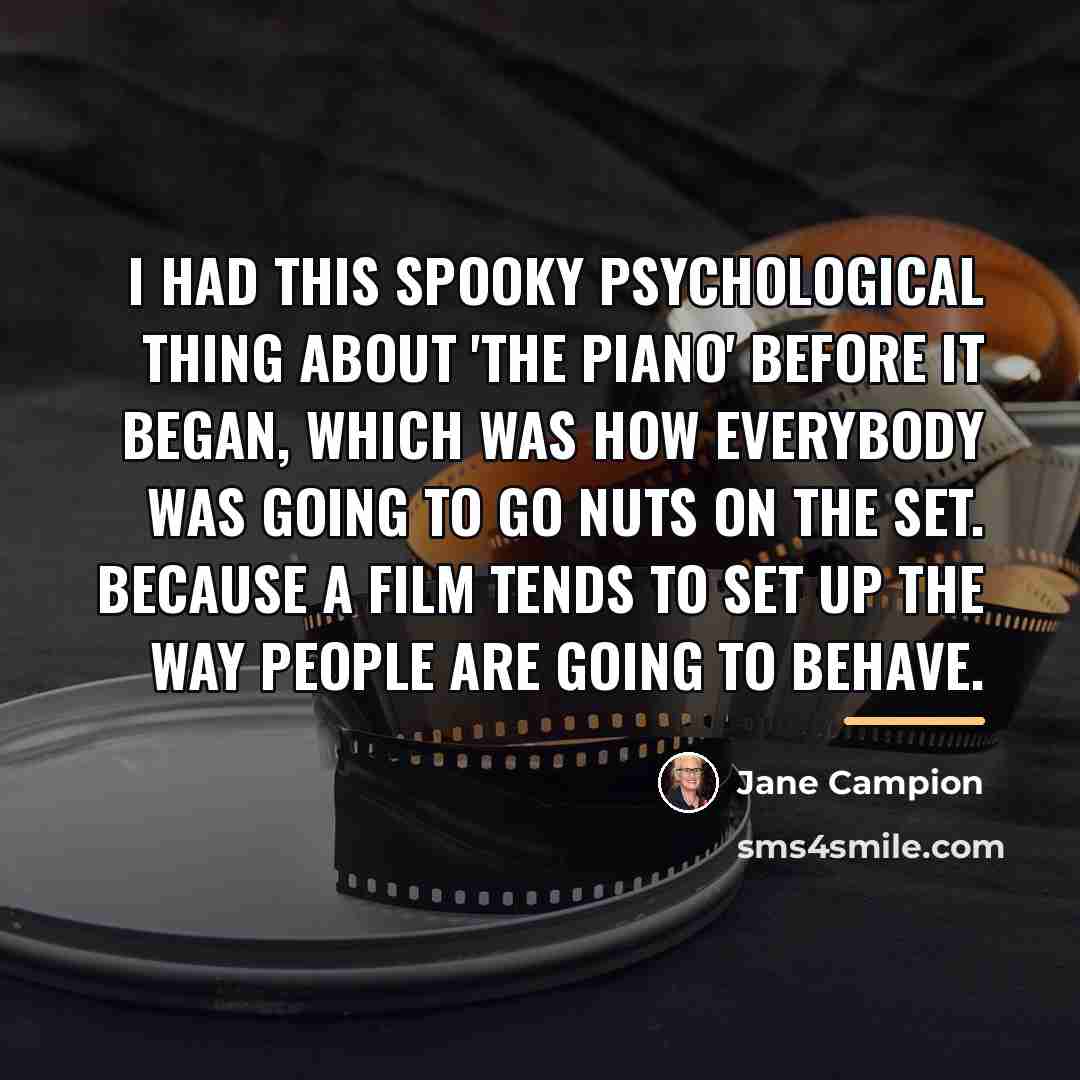 “I had this spooky psychological thing about 'The Piano' before…” quote by Jane Campion