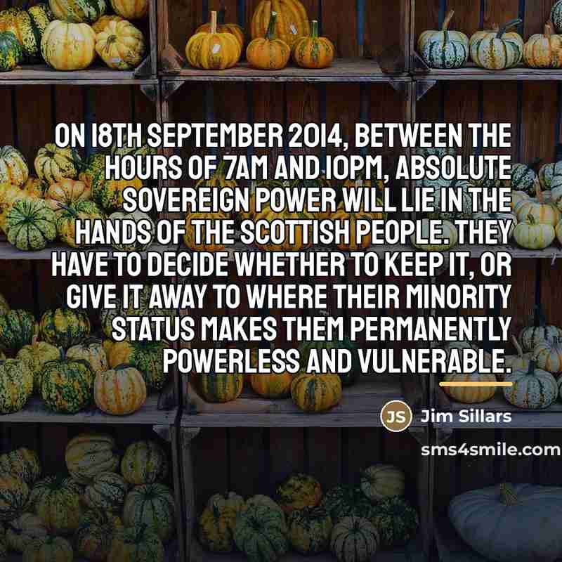 “On 18th September 2014, between the hours of 7am and…” quote by Jim Sillars