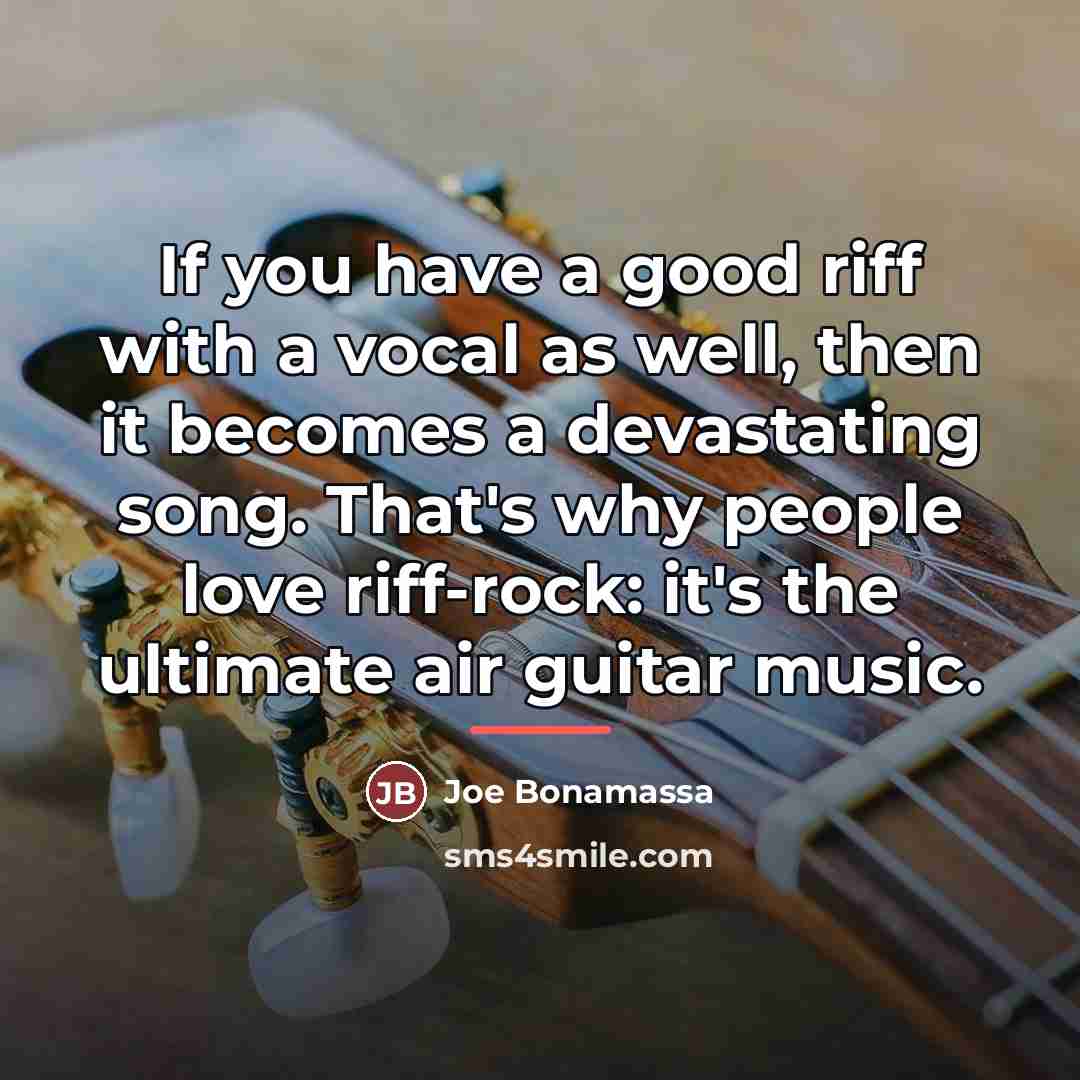 “If you have a good riff with a vocal as…” quote by Joe Bonamassa