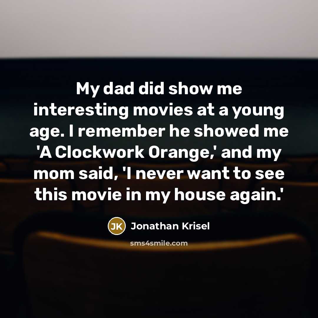 “My dad did show me interesting movies at a young…” quote by Jonathan Krisel