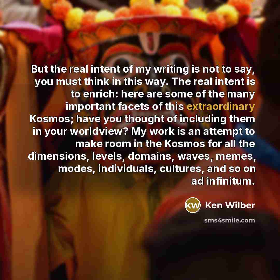 “But the real intent of my writing is not to…” quote by Ken Wilber