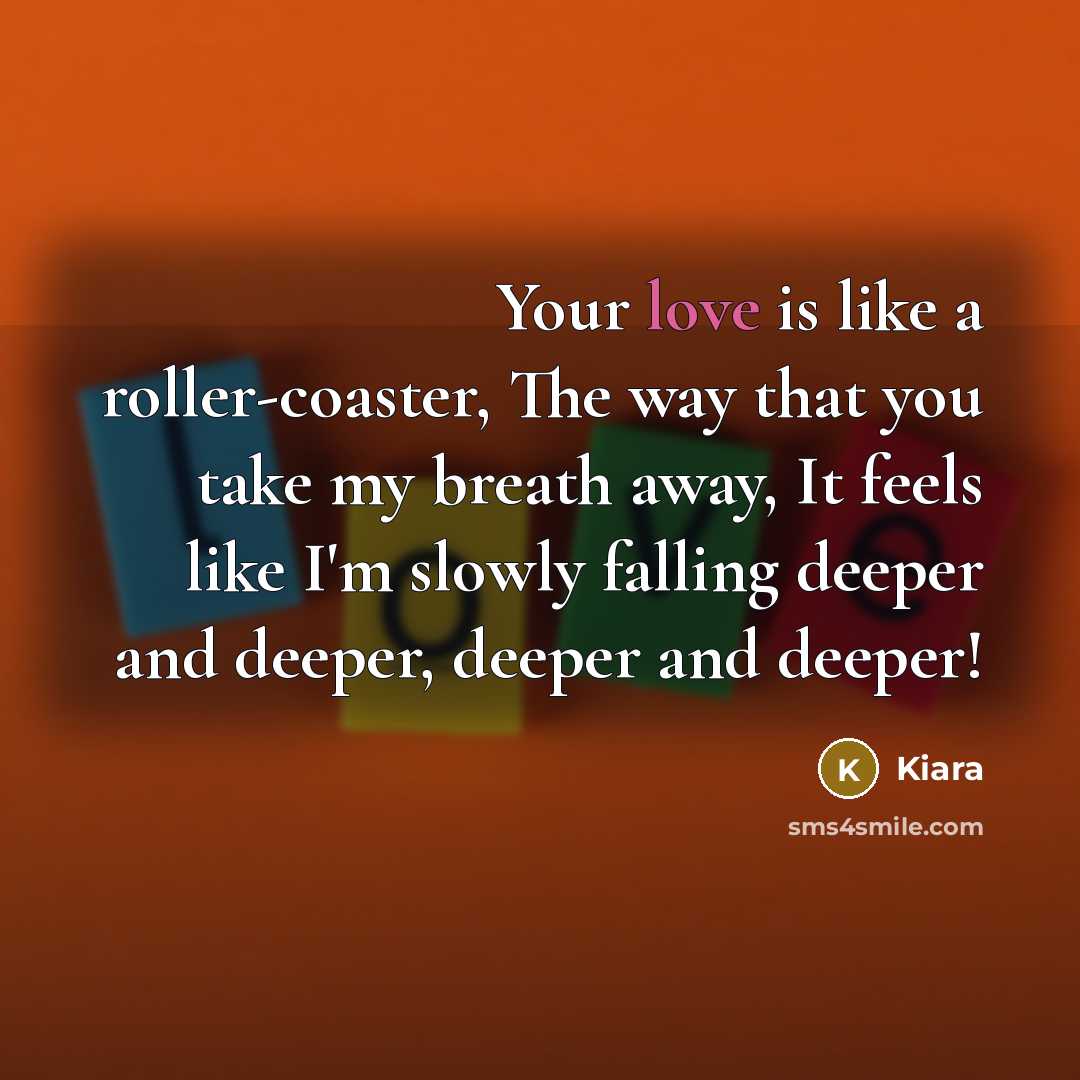 “Your love is like a roller-coaster, The way that you…” quote by Kiara