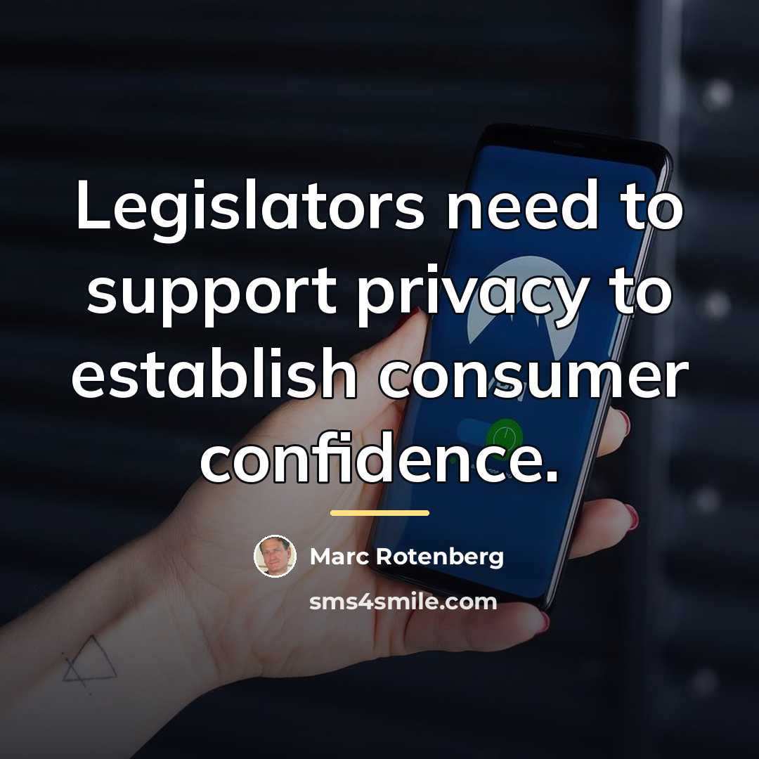 “Legislators need to support privacy to establish consumer confidence.…” quote by Marc Rotenberg