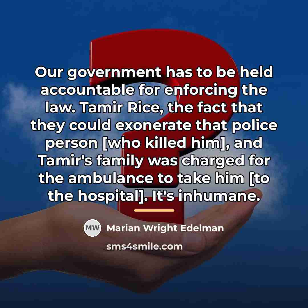 “Our government has to be held accountable for enforcing the…” quote by Marian Wright Edelman