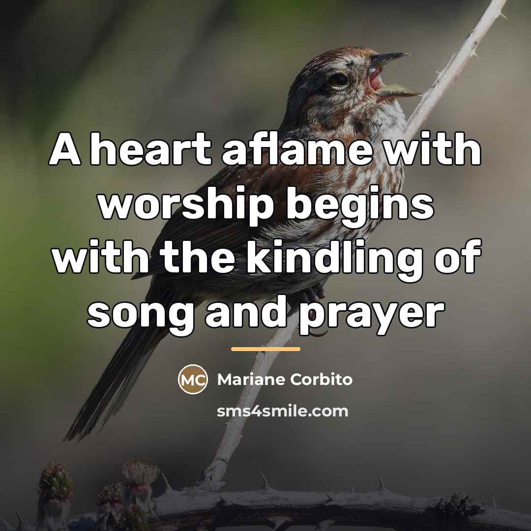 “A heart aflame with worship begins with the kindling of…” quote by Mariane Corbito