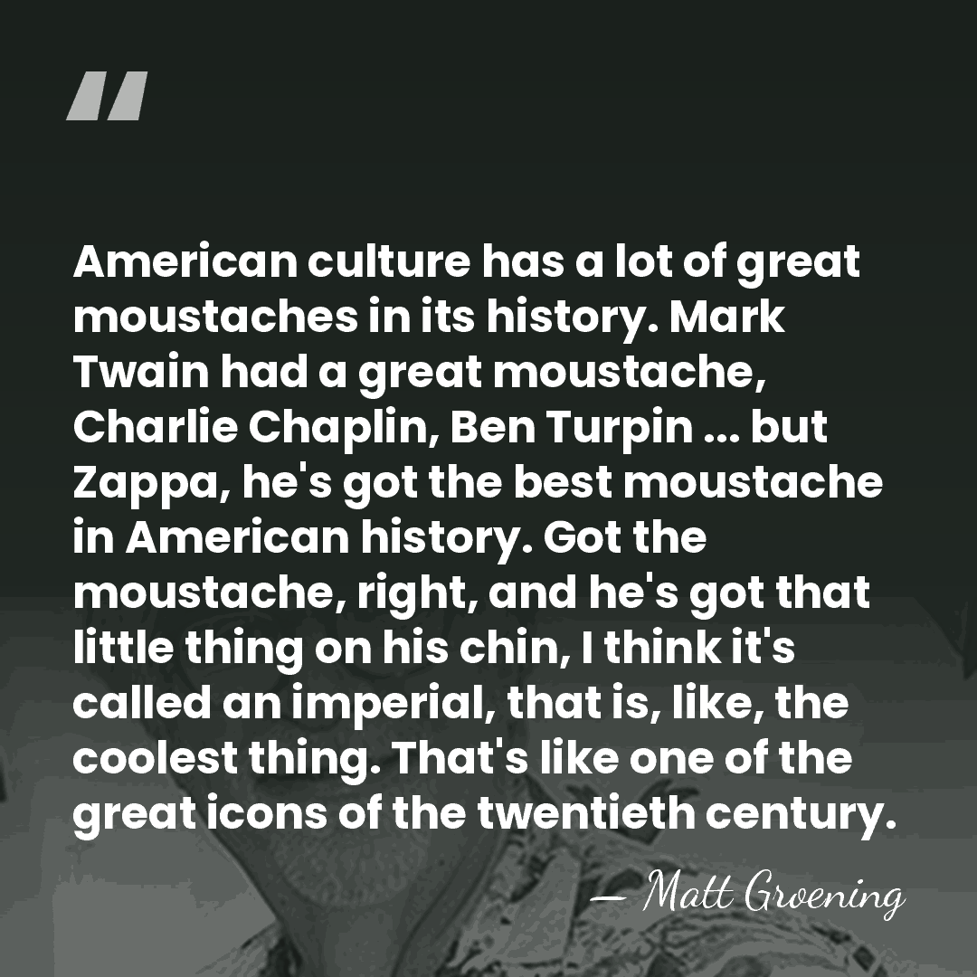American culture has a lot of great moustaches in its history. Mark&hellip; - Matt Groening