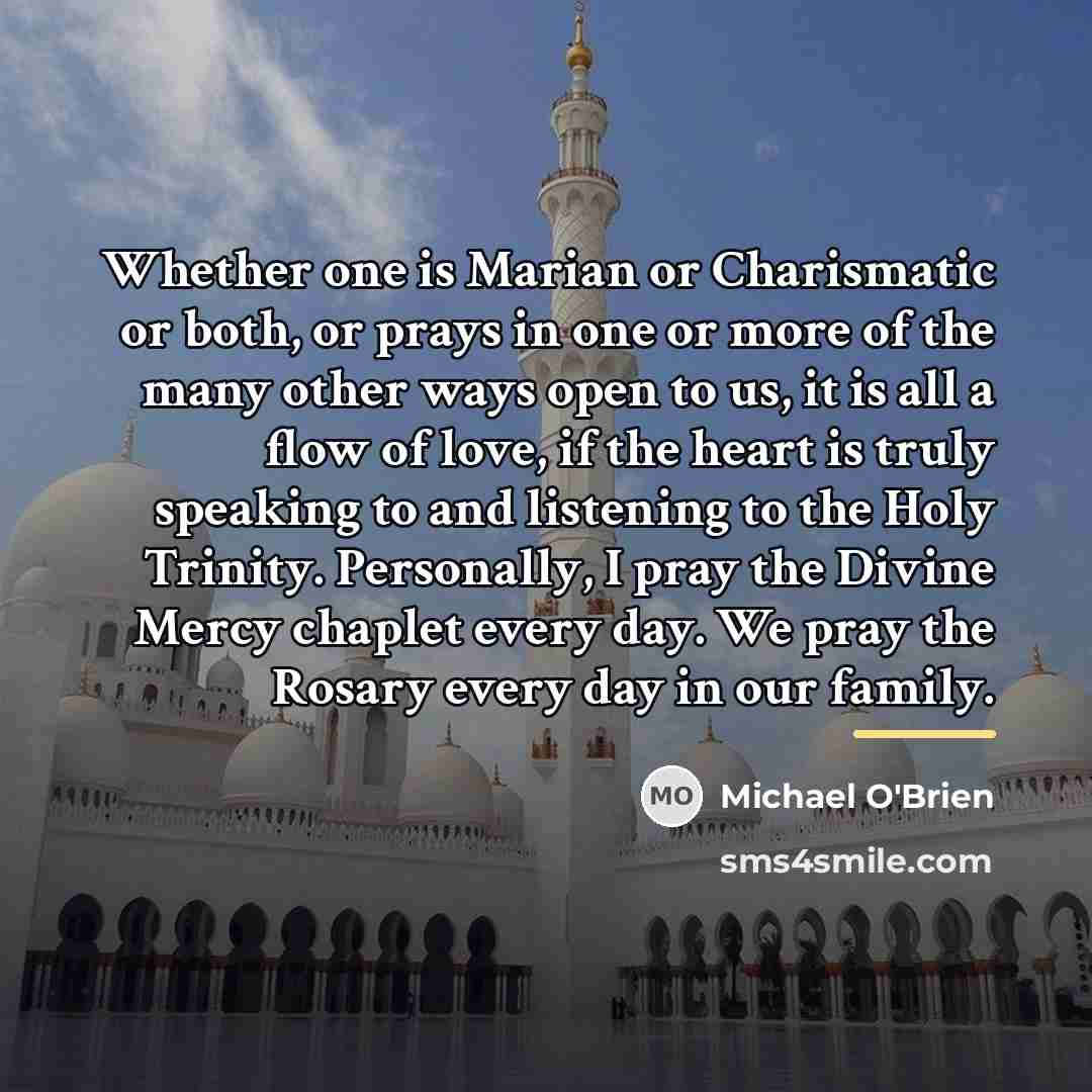 “Whether one is Marian or Charismatic or both, or prays…” quote by Michael O'Brien