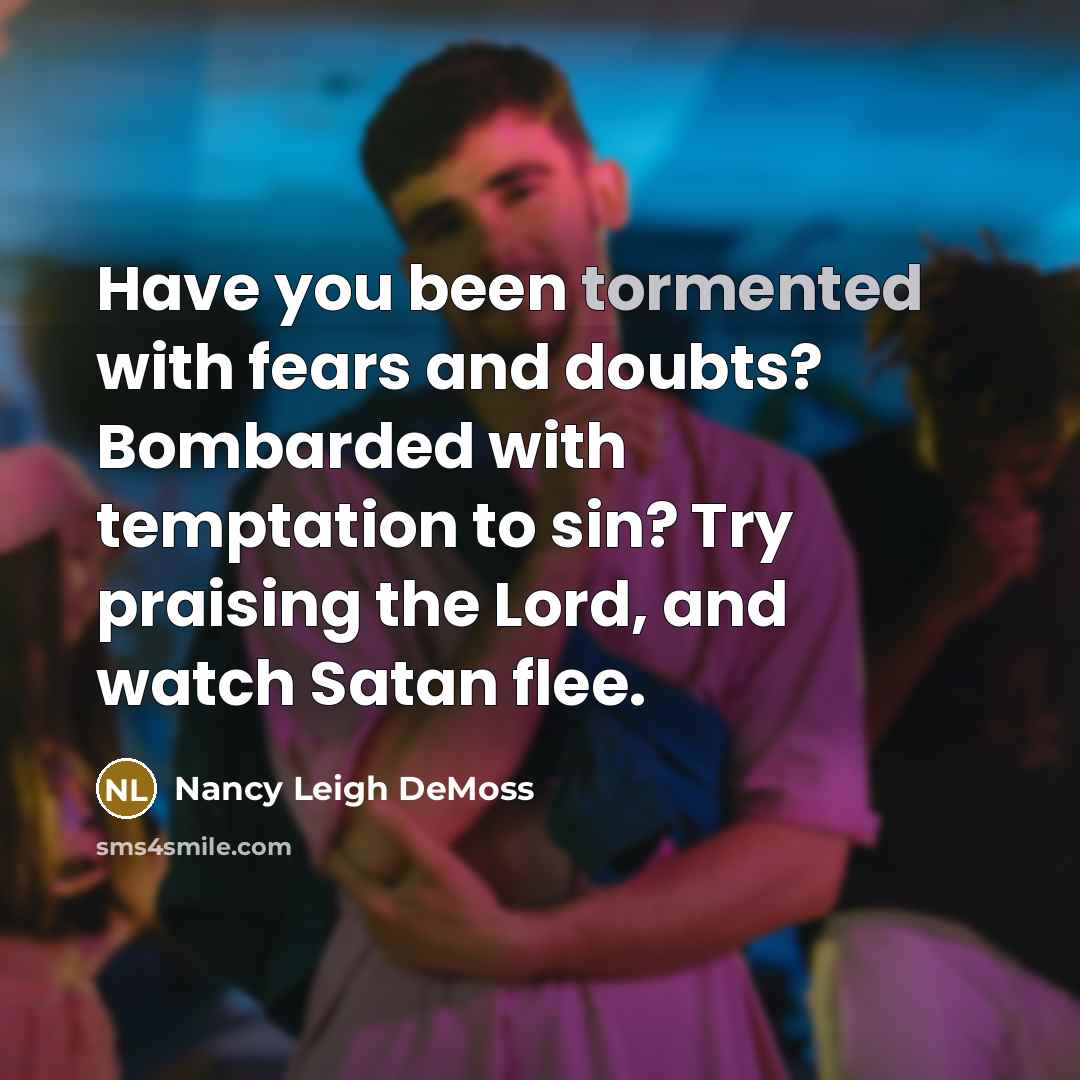 “Have you been tormented with fears and doubts? Bombarded with…” quote by Nancy Leigh DeMoss
