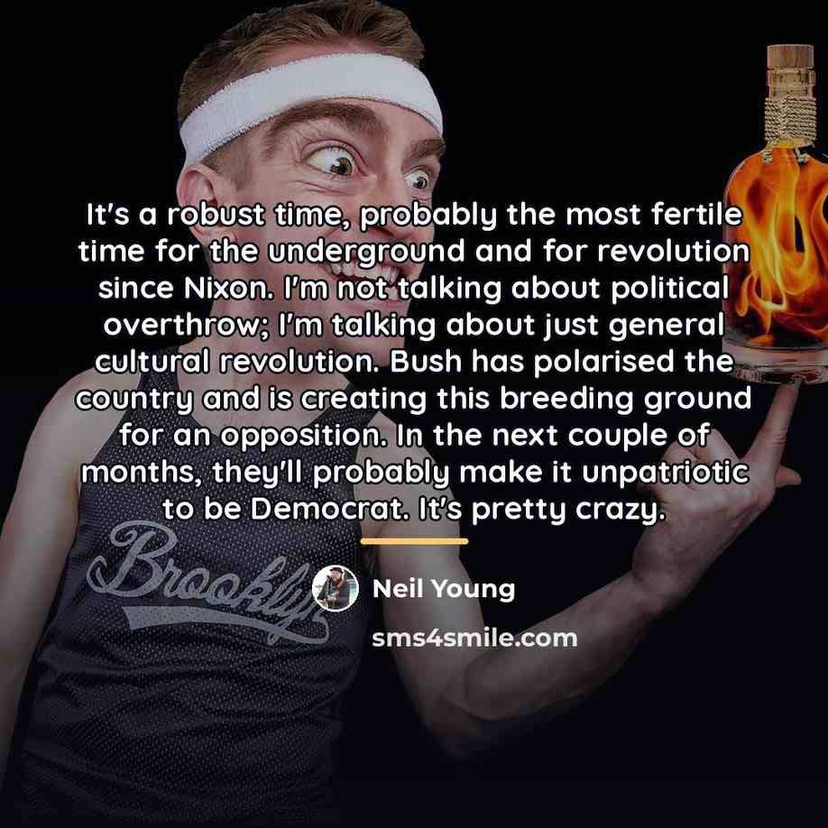 “It's a robust time, probably the most fertile time for…” quote by Neil Young