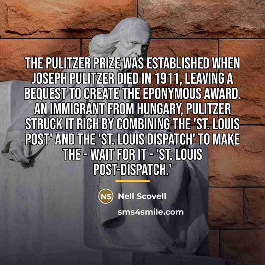 “The Pulitzer Prize was established when Joseph Pulitzer died in…” quote by Nell Scovell
