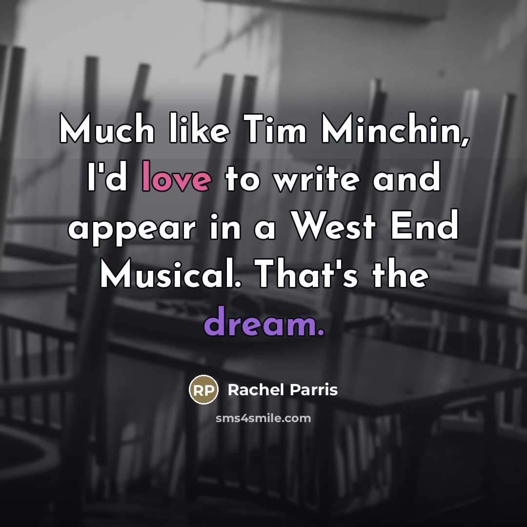 “Much like Tim Minchin, I'd love to write and appear…” quote by Rachel Parris