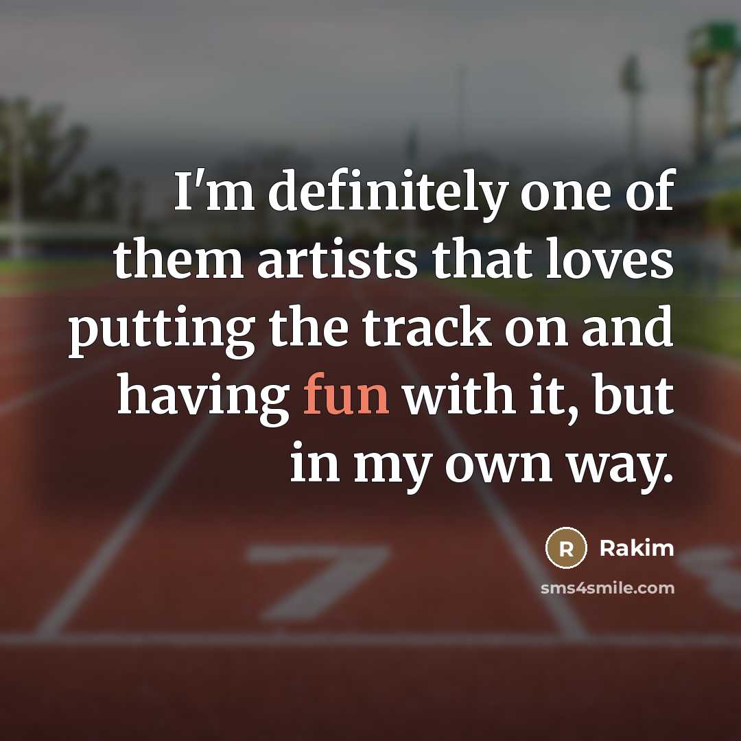 “I'm definitely one of them artists that loves putting the…” quote by Rakim