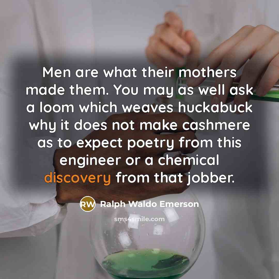 “Men are what their mothers made them. You may as…” quote by Ralph Waldo Emerson