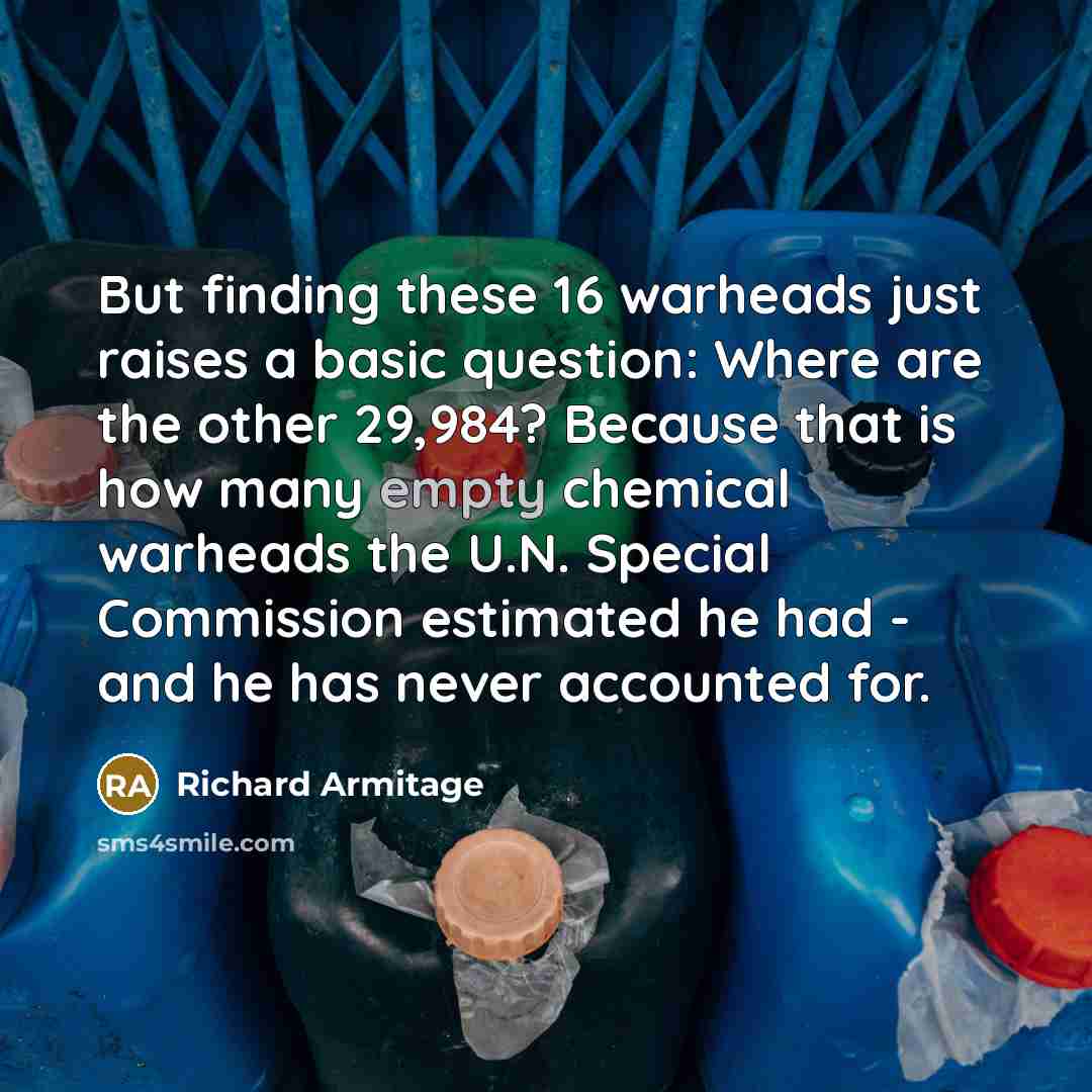 “But finding these 16 warheads just raises a basic question:…” quote by Richard Armitage