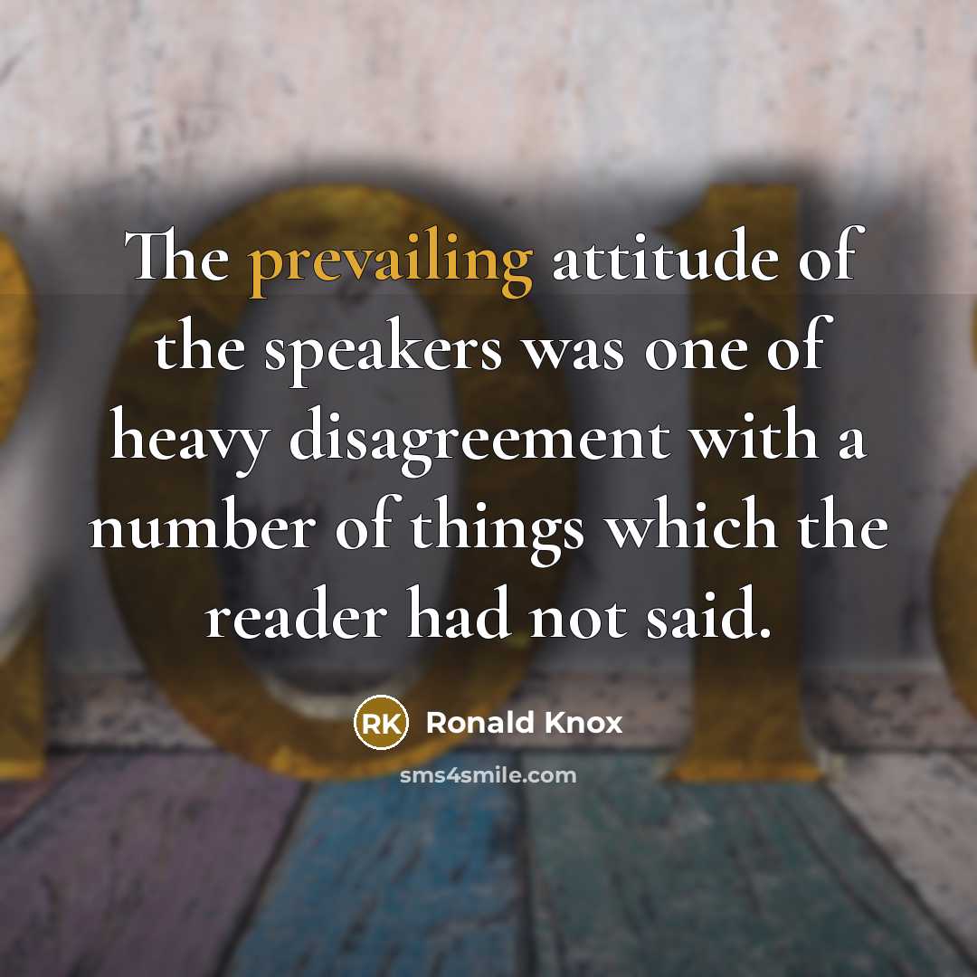“The prevailing attitude of the speakers was one of heavy…” quote by Ronald Knox