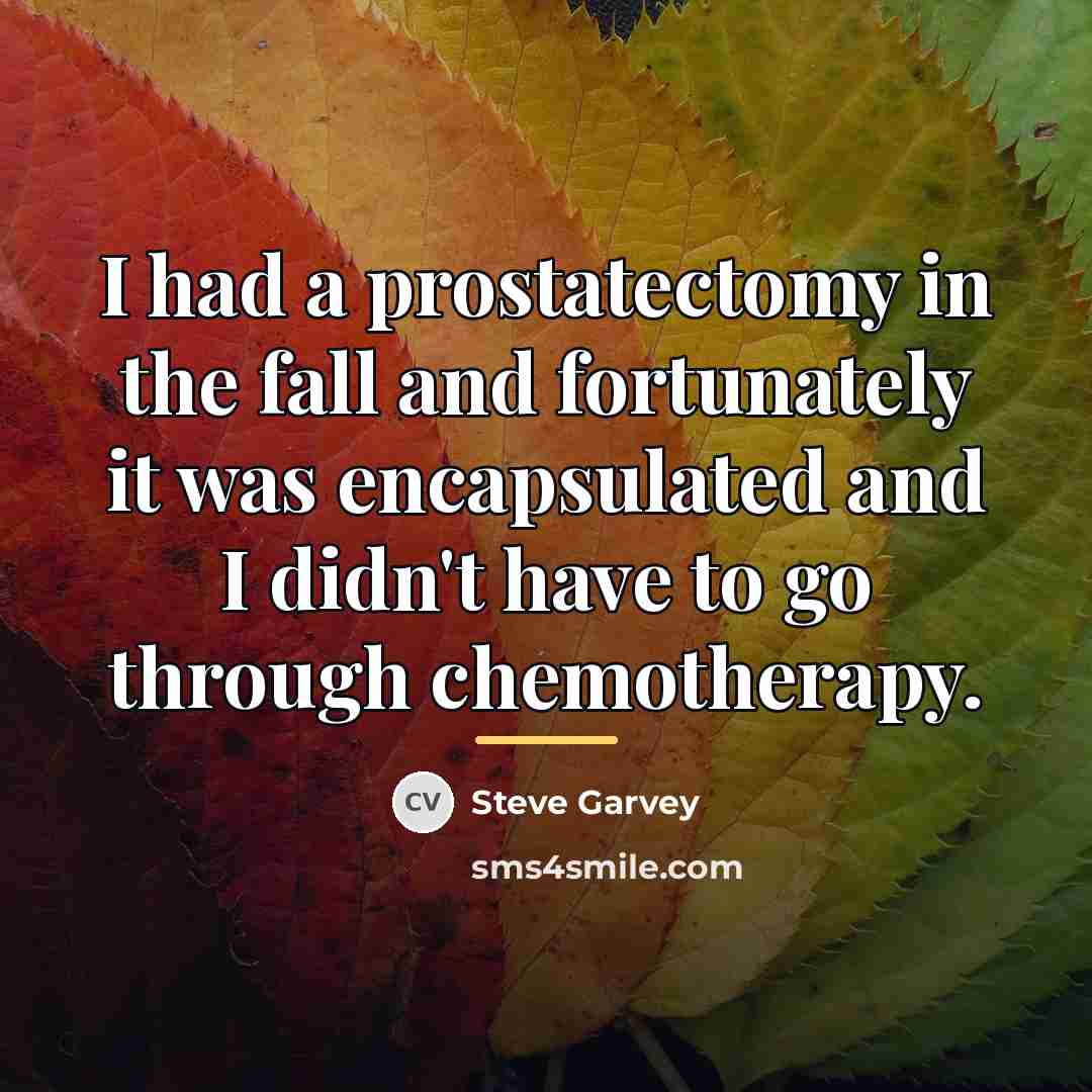 “I had a prostatectomy in the fall and fortunately it…” quote by Steve Garvey