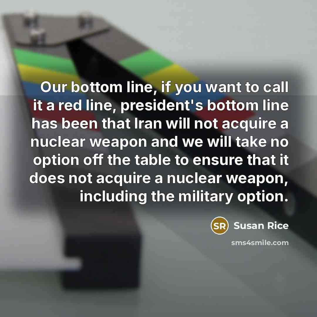 “Our bottom line, if you want to call it a…” quote by Susan Rice