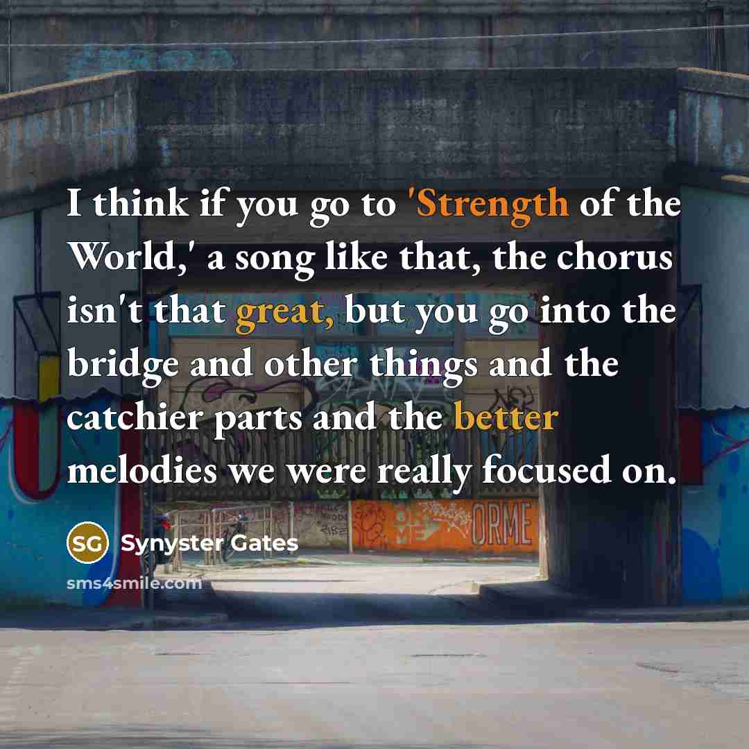 “I think if you go to 'Strength of the World,'…” quote by Synyster Gates