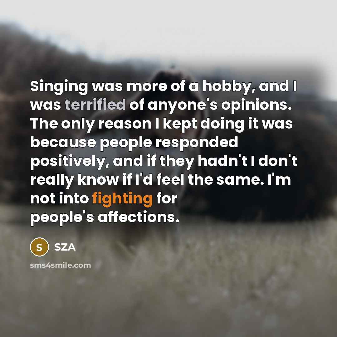 “Singing was more of a hobby, and I was terrified…” quote by SZA