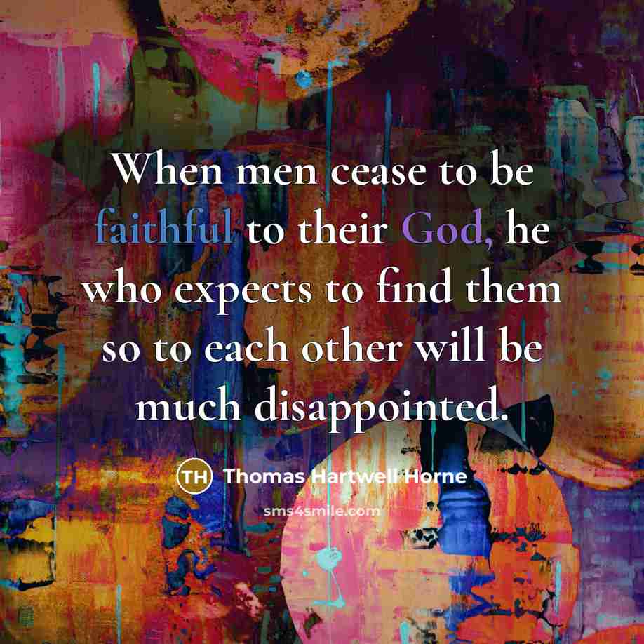 “When men cease to be faithful to their God, he…” quote by Thomas Hartwell Horne