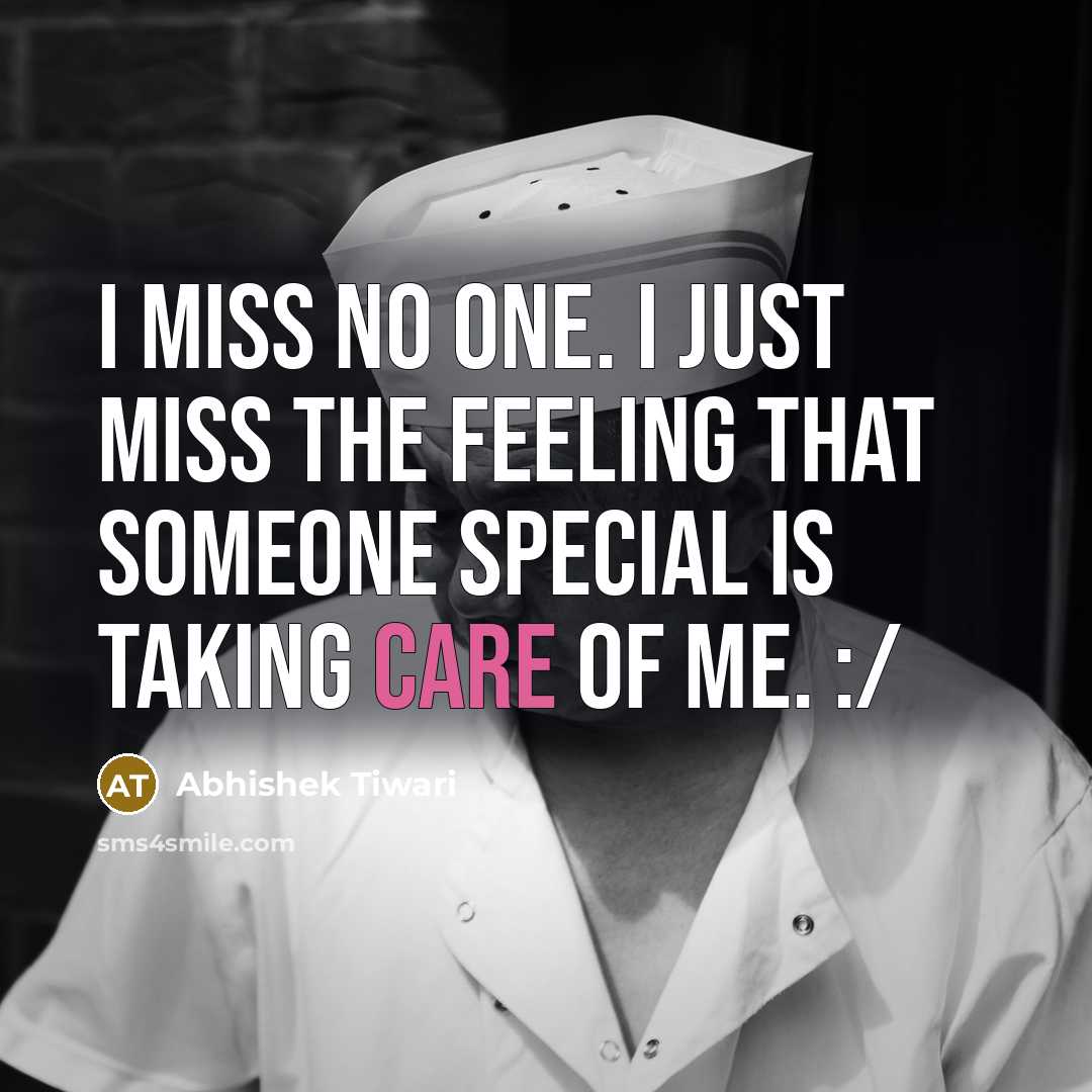 “I miss no one. I just miss the feeling that…” quote by Abhishek Tiwari