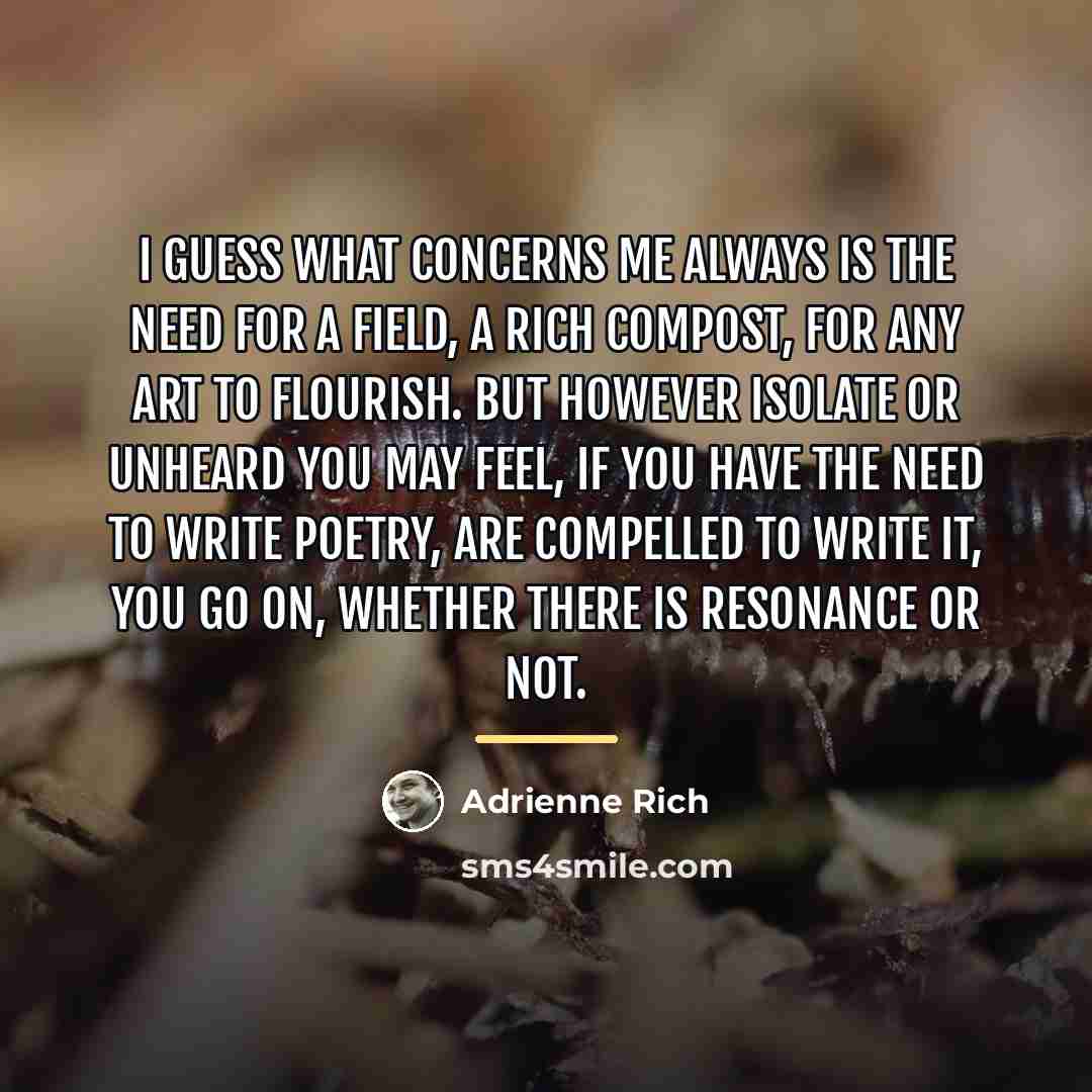 “I guess what concerns me always is the need for…” quote by Adrienne Rich