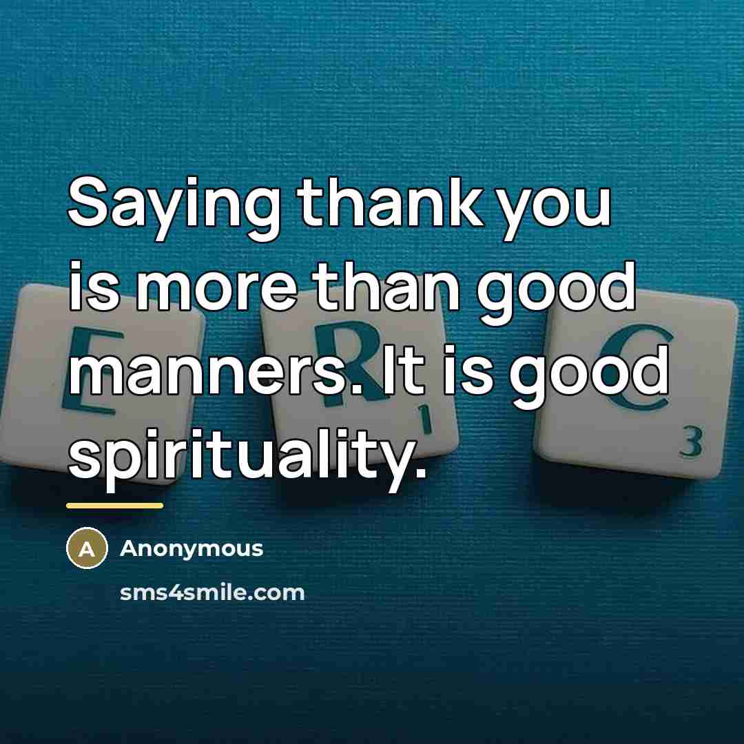 “Saying thank you is more than good manners. It is…” quote by Alfred Agache