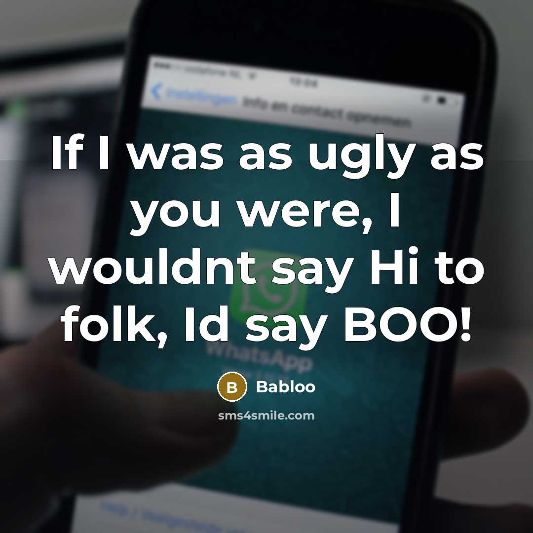 “If I was as ugly as you were, I wouldnt…” quote by Babloo